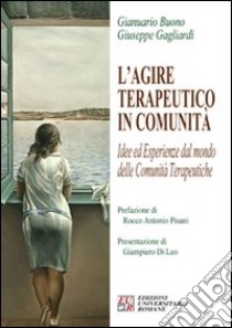 L'agire terapeutico in comunità libro di Buono Gianuario; Gagliardi Giuseppe