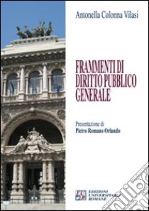 Frammenti di diritto pubblico generale libro di Colonna Vilasi Antonella