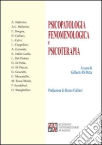 Fenomenologia. Psicopatologia e psicoterapia libro di Di Petta G. (cur.)