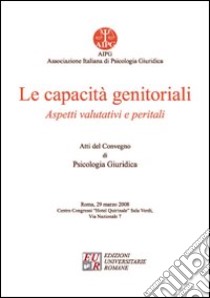 Le capacità genitotiali. Aspetti valutativi e peritali libro di Capri Paolo; Lanotte Anita; Chiappinelli Lucia