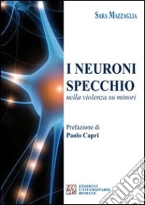 I neuroni specchio nella violenza su minori libro di Mazzaglia Sara