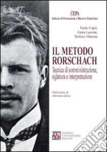 Il metodo Rorschach. Tecnica di somministrazione, siglatura e interpretazione libro di Capri Paolo; Lanotte Anita; Mariani Stefano