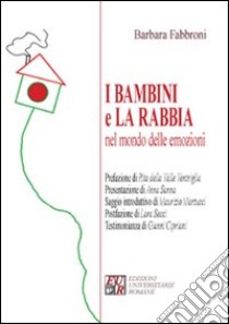 I bambini e la rabbia nel mondo delle emozioni libro di Fabbroni Barbara