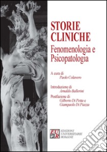 Storie cliniche fenomenologiche e psicopatologia libro di Colavero P. (cur.)