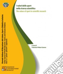 I valori dello sport nella ricerca scientifica-The values of sport in scientific research libro di Peluso Cassese F. (cur.)