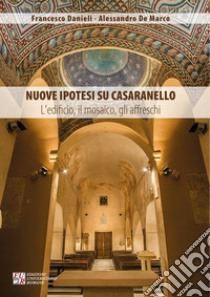 Nuove ipotesi su Casaranello. L'edificio, il mosaico, gli affreschi libro di Danieli Francesco; De Marco Alessandro