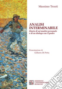 Analisi interminabile. Diario di un'analisi personale e di un dialogo con il padre libro di Tronti Massimo