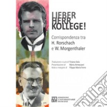 Lieber Herr Kollege! Corrispondenza tra H. Rorschach e W. Morgenthaler libro di Sola T. (cur.)