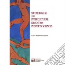 Multilingual and intercultural education in sports sciences libro di Tafuri D. (cur.)