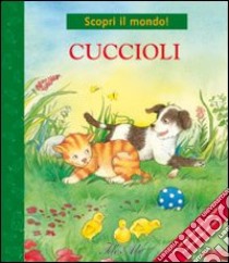 I cuccioli. Ediz. illustrata libro