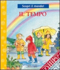 Il tempo. Ediz. illustrata libro