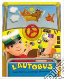 L'autobus. Con gadget libro di Goldsack Gaby