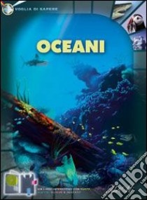 Oceani. Ediz. illustrata libro