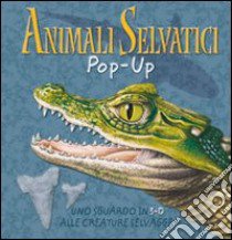 Animali selvatici. Ediz. illustrata libro