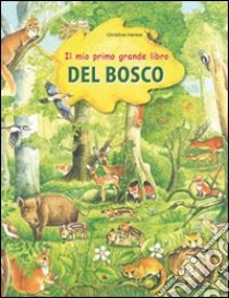 Il mio primo grande libro del bosco. Ediz. illustrata libro di Henkel Christine