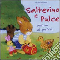 Salterino e Pulce vanno al parco libro di Bieber Hartmut