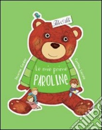 Le mie prime paroline. Ediz. illustrata libro