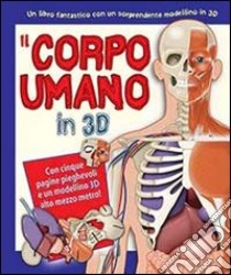 Il corpo umano in 3D. Ediz. illustrata. Con gadget libro