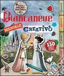 Biancaneve. Manuale creativo. Con adesivi. Ediz. illustrata libro