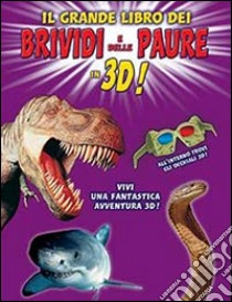 Il grande libro dei brividi e delle paure in 3D! Ediz. illustrata. Con gadget libro