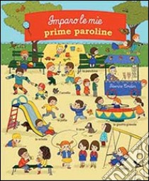 Imparo le mie prime paroline. Ediz. illustrata libro di Cordier Séverine