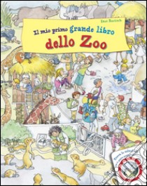 Il mio primo grande libro dello zoo. Ediz. illustrata libro di Rarisch Ines