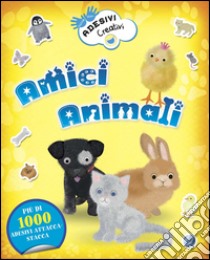 Amici animali. Adesivi creativi. Ediz. illustrata libro