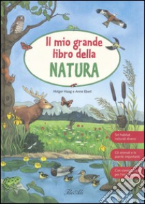 Il mio grande libro della natura libro di Haag Holger; Ebert Anne