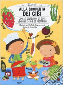 Alla scoperta dei cibi. Ediz. illustrata libro di Pari Iveta