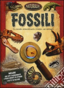 Fossili. Ediz. illustrata libro