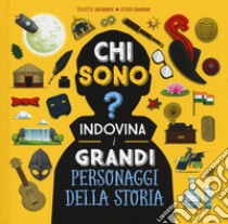 Chi sono? Indovina i grandi personaggi della storia. Ediz. a colori libro di Saumande Juliette