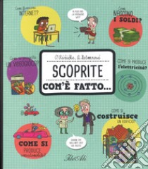 Scoprite com'è fatto... libro di Ruzicka Oldrich; Hetmerova Alexandra