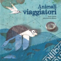 Animali viaggiatori libro di Quin Tomas