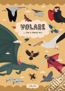 Volare... con o senza ali! Ediz. a colori libro di Fenykova Sarka