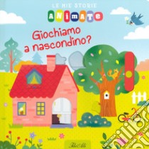 Giochiamo a nascondino? Le mie storie animate. Ediz. a colori libro di Wu Yi-Hsuan