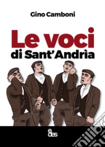 Le voci di Sant'Andrìa libro di Camboni Gino