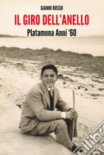 Giro dell'anello. Platamona anni '60 libro di Russo Gianni