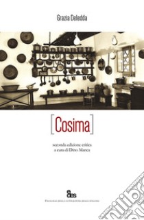 Cosima. Ediz. critica libro di Deledda Grazia; Manca D. (cur.)