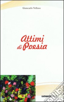 Attimi di poesia libro di Velluso Giancarlo