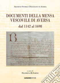 Documenti della mensa vescovile di Aversa dal 1142 al 1698 libro di Di Sarno F. (cur.)