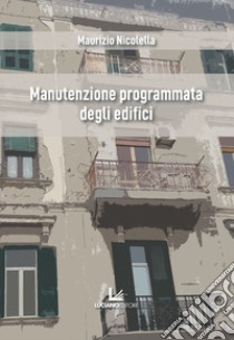 Manutenzione programmata degli edifici libro di Nicolella Maurizio