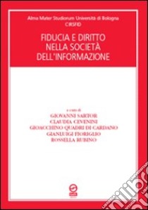 Fiducia e diritto nella società dell'informazione libro di Sartor Giovanni; Cevenini Claudia; Quadri di Cardano Gioacchino