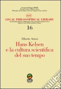 Hans Kelsen e la cultura scientifica del suo tempo libro di Artosi Alberto