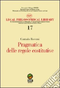 Pragmatica delle regole costitutive libro di Roversi Corrado