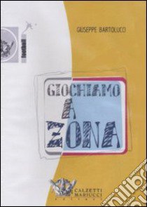 Giochiamo a zona. DVD libro di Bartolucci Giuseppe