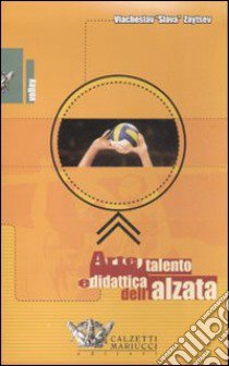 Arte, talento e didattica dell'alzata. DVD. Con libro libro di Zaytsev Viacheslav