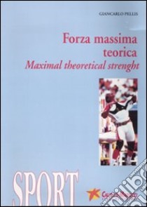 Forza massima teorica-Maximal theoretical strenght. Ediz. bilingue. Con DVD libro di Pellis Giancarlo