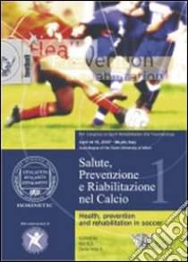 Salute, prevenzione e riabilitazione nel calcio. Con DVD libro di Roi Giulio Sergio; Della Villa Stefano