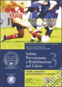 Salute, prevenzione e riabilitazione nel calcio. Con DVD libro di Roi G. S. (cur.); Della Villa S. (cur.)