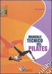 Manuale tecnico del pilates libro di Isacowitz Rael